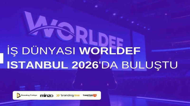 İş Dünyası WORLDEF Istanbul 2026'da Buluştu